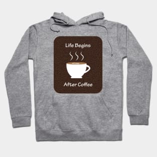 Life Begins After Coffee Hoodie